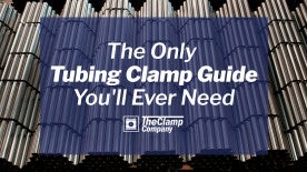The Only Tubing Clamp Guide You'll Ever Need | The Clamp Company